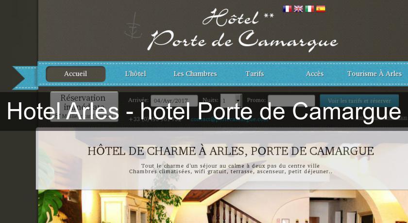 Hotel Arles - hotel Porte de Camargue Hotel Arles - hotel Porte de Camargue