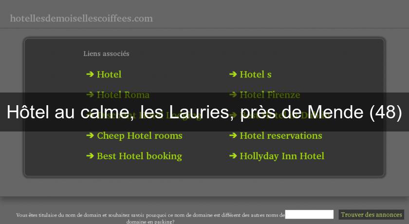 Hôtel au calme, les Lauries, près de Mende (48) Hôtel au calme, les Lauries, près de Mende (48)