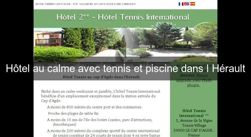 Hôtel au calme avec tennis et piscine dans l'Hérault Hôtel au calme avec tennis et piscine dans l'Hérault