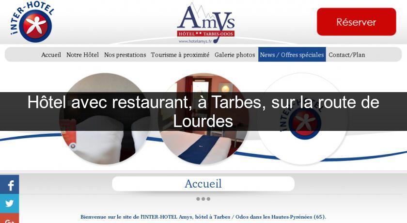 Hôtel avec restaurant, à Tarbes, sur la route de Lourdes Hôtel avec restaurant, à Tarbes, sur la route de Lourdes