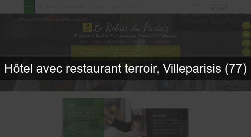 Hôtel avec restaurant terroir, Villeparisis (77)