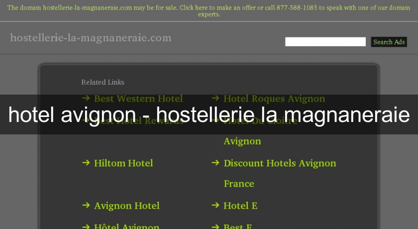 hotel avignon - hostellerie la magnaneraie