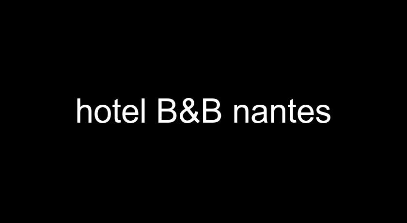hotel B&B nantes hotel B&B nantes