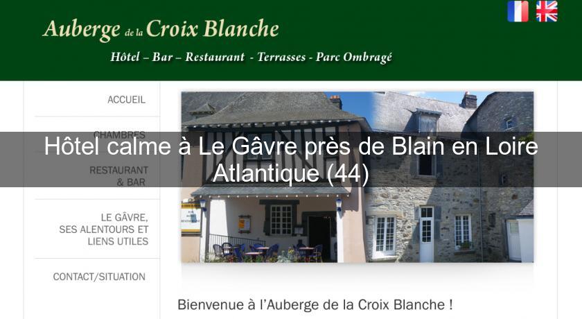 Hôtel calme à Le Gâvre près de Blain en Loire Atlantique (44)