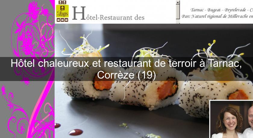 Hôtel chaleureux et restaurant de terroir à Tarnac, Corrèze (19) Hôtel chaleureux et restaurant de terroir à Tarnac, Corrèze (19)