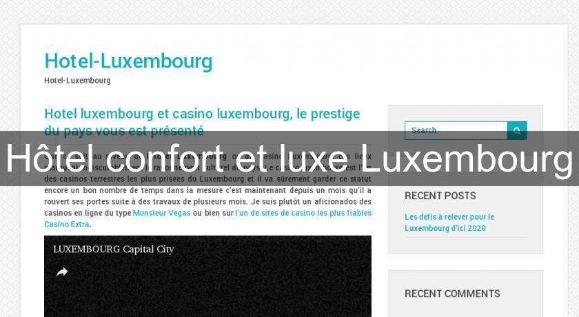 Hôtel confort et luxe Luxembourg Hôtel confort et luxe Luxembourg
