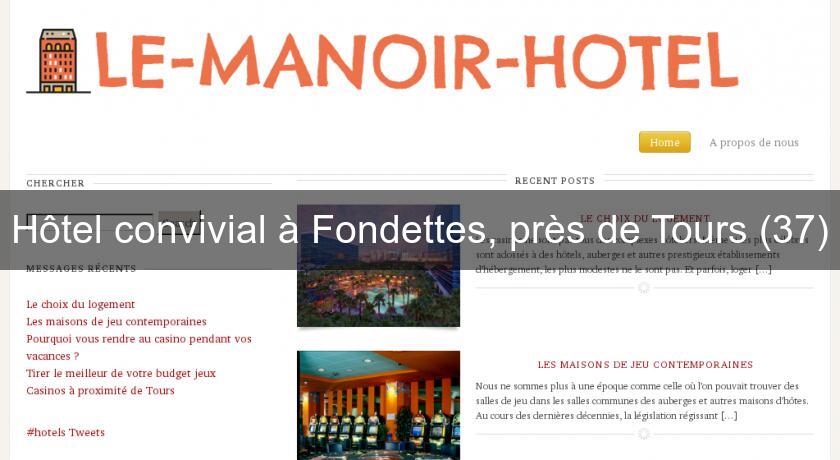 Hôtel convivial à Fondettes, près de Tours (37) Hôtel convivial à Fondettes, près de Tours (37)