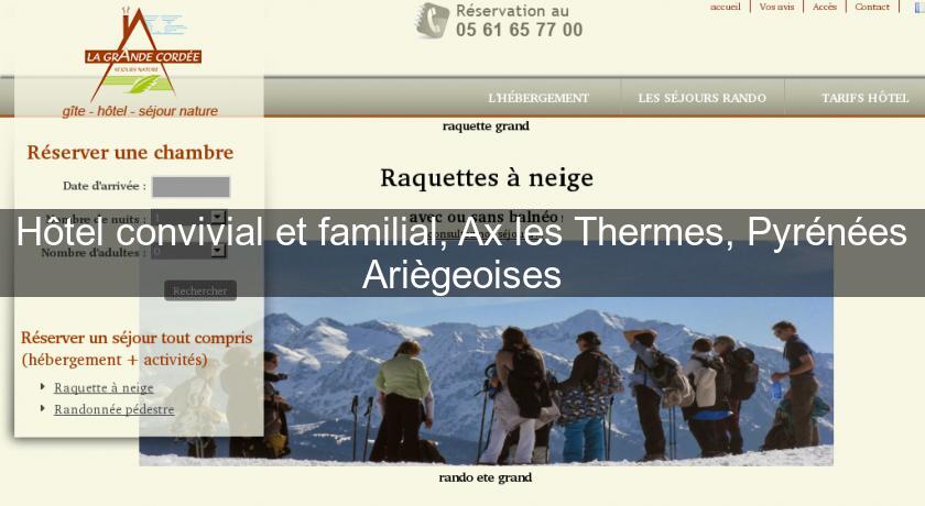 Hôtel convivial et familial, Ax les Thermes, Pyrénées Ariègeoises Hôtel convivial et familial, Ax les Thermes, Pyrénées Ariègeoises