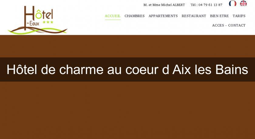 Hôtel de charme au coeur d'Aix les Bains Hôtel de charme au coeur d'Aix les Bains