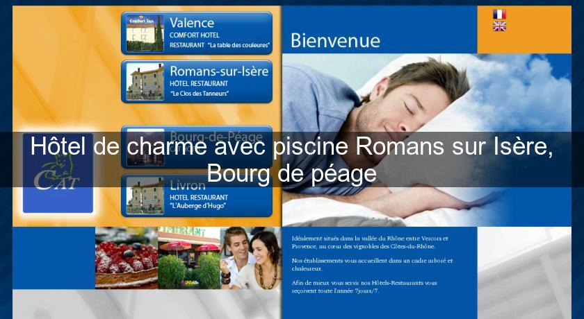 Hôtel de charme avec piscine Romans sur Isère, Bourg de péage Hôtel de charme avec piscine Romans sur Isère, Bourg de péage
