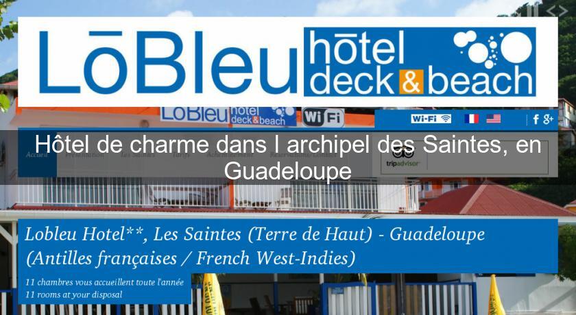 Hôtel de charme dans l'archipel des Saintes, en Guadeloupe Hôtel de charme dans l'archipel des Saintes, en Guadeloupe