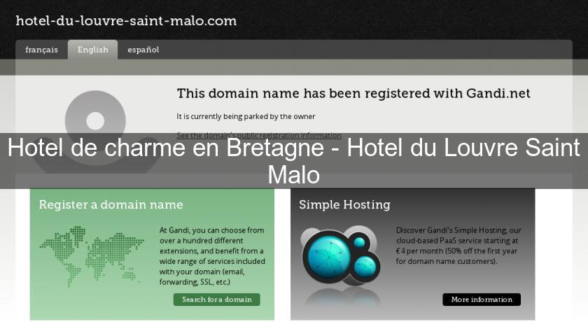 Hotel de charme en Bretagne - Hotel du Louvre Saint Malo Hotel de charme en Bretagne - Hotel du Louvre Saint Malo