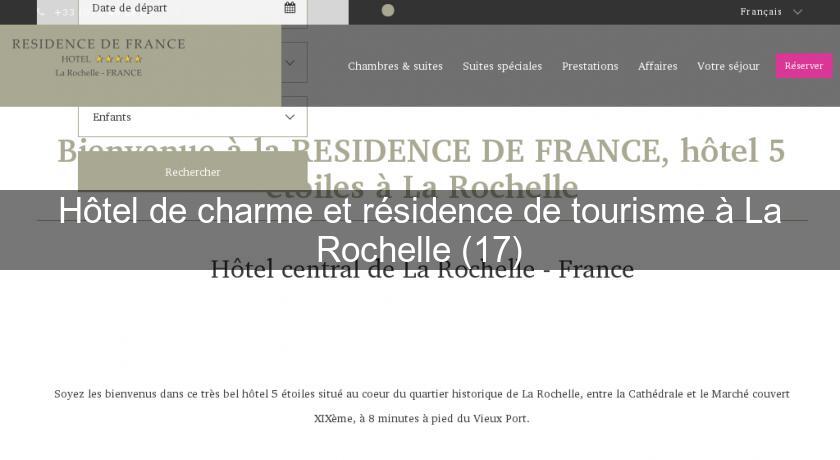 Hôtel de charme et résidence de tourisme à La Rochelle (17) Hôtel de charme et résidence de tourisme à La Rochelle (17)