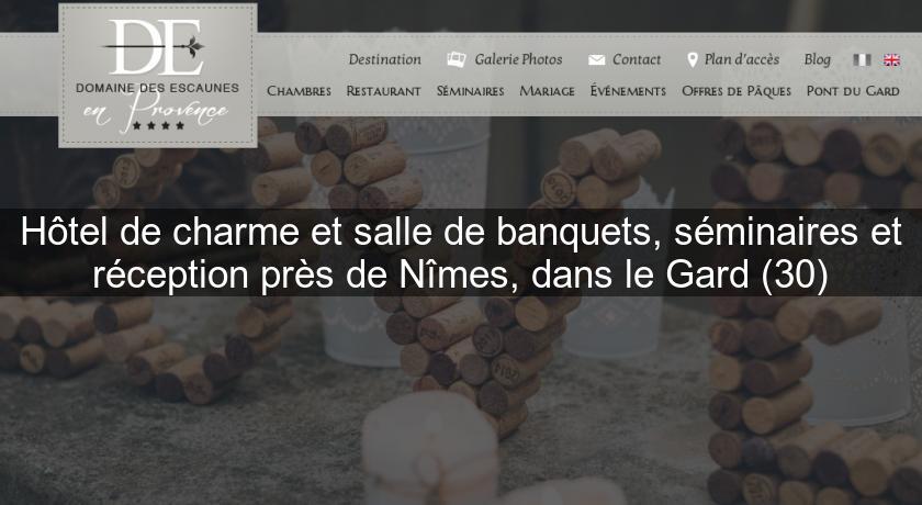 Hôtel de charme et salle de banquets, séminaires et réception près de Nîmes, dans le Gard (30) Hôtel de charme et salle de banquets, séminaires et réception près de Nîmes, dans le Gard (30)