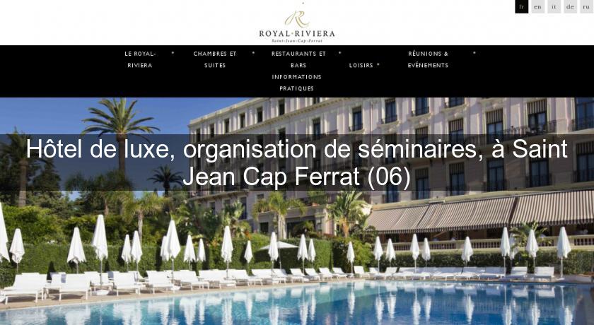 Hôtel de luxe, organisation de séminaires, à Saint Jean Cap Ferrat (06) Hôtel de luxe, organisation de séminaires, à Saint Jean Cap Ferrat (06)