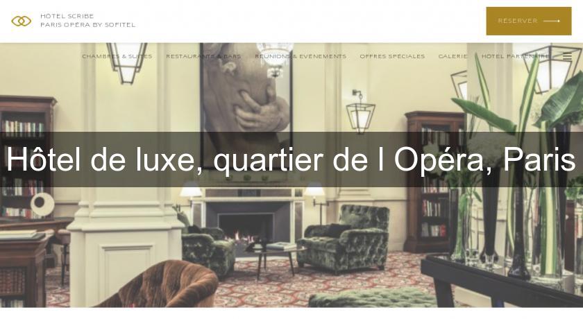 Hôtel de luxe, quartier de l'Opéra, Paris Hôtel de luxe, quartier de l'Opéra, Paris