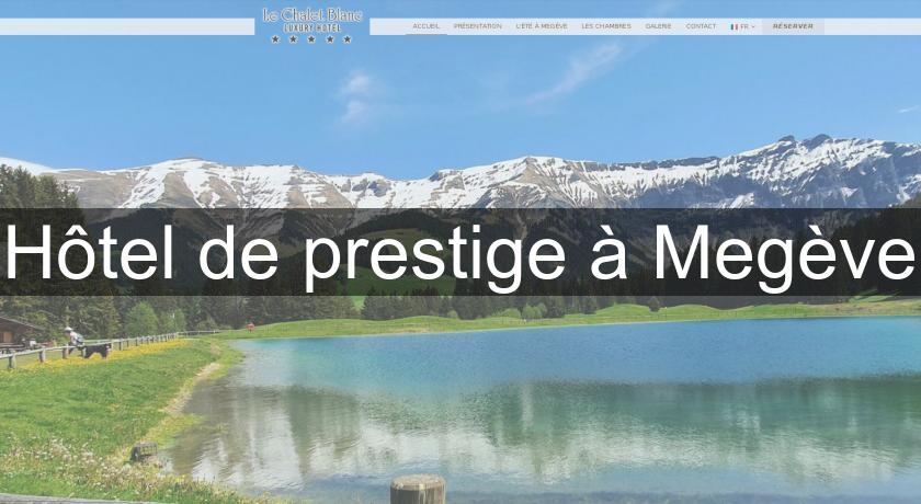 Hôtel de prestige à Megève Hôtel de prestige à Megève