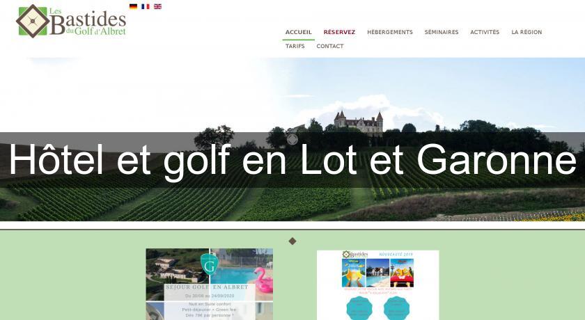 Hôtel et golf en Lot et Garonne Hôtel et golf en Lot et Garonne