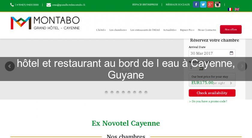hôtel et restaurant au bord de l'eau à Cayenne, Guyane hôtel et restaurant au bord de l'eau à Cayenne, Guyane