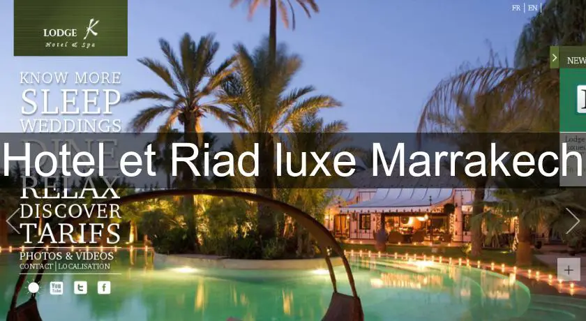 Hotel et Riad luxe Marrakech