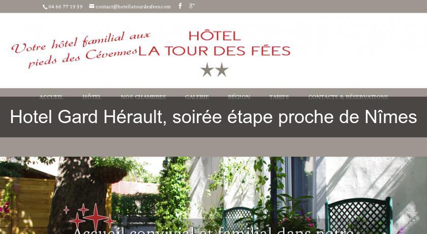 Hotel Gard Hérault, soirée étape proche de Nîmes Hotel Gard Hérault, soirée étape proche de Nîmes
