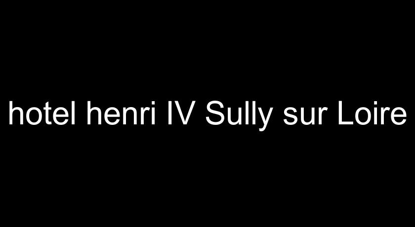 hotel henri IV Sully sur Loire hotel henri IV Sully sur Loire