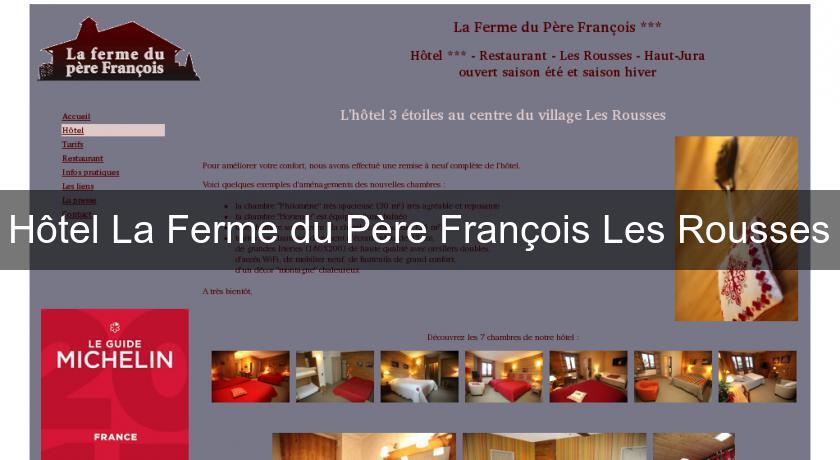Hôtel La Ferme du Père François Les Rousses Hôtel La Ferme du Père François Les Rousses