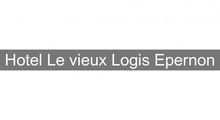 Hotel Le vieux Logis Epernon Hotel Le vieux Logis Epernon