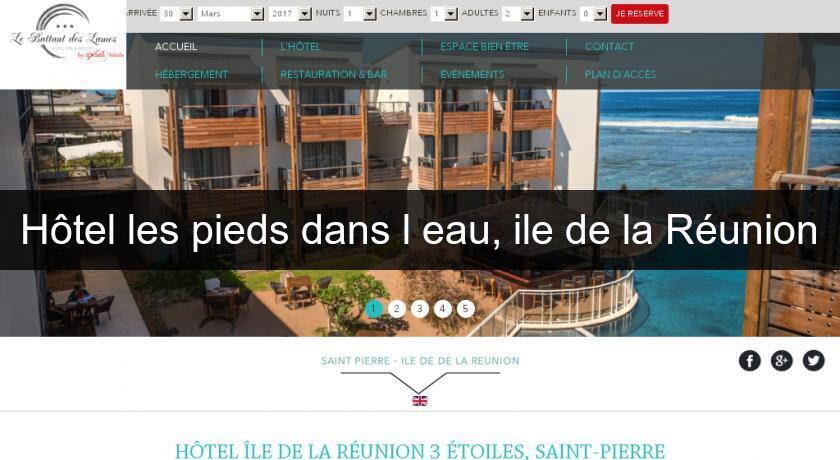 Hôtel les pieds dans l'eau, ile de la Réunion Hôtel les pieds dans l'eau, ile de la Réunion
