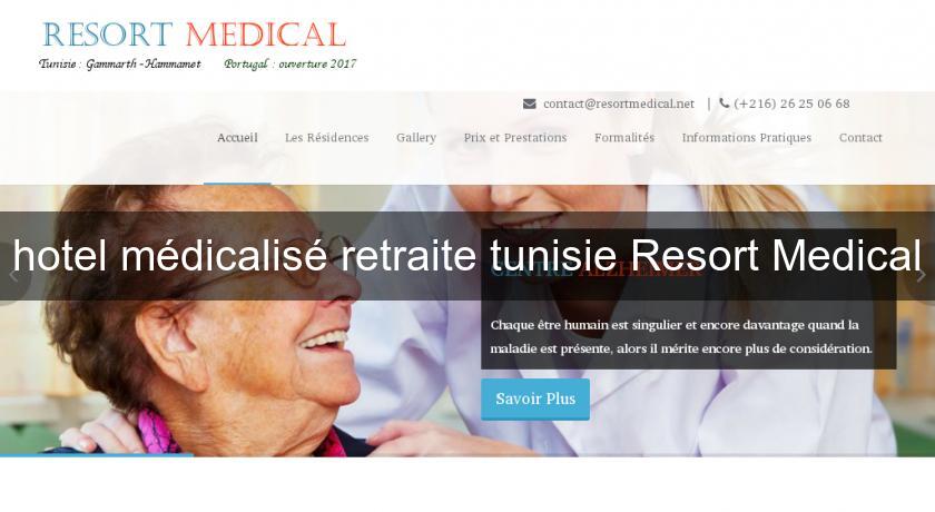 hotel médicalisé retraite tunisie Resort Medical hotel médicalisé retraite tunisie Resort Medical