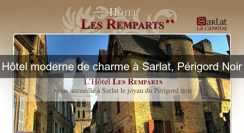 Hôtel moderne de charme à Sarlat, Périgord Noir