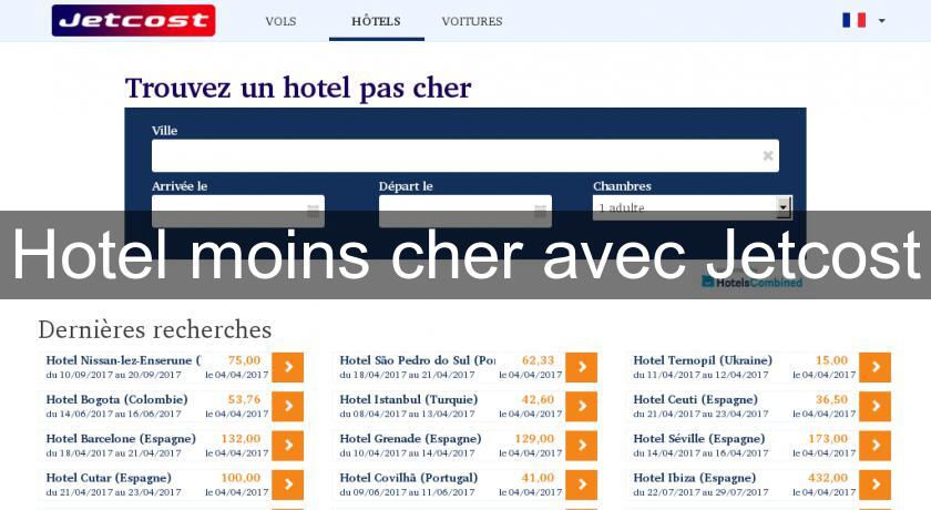 Hotel moins cher avec Jetcost