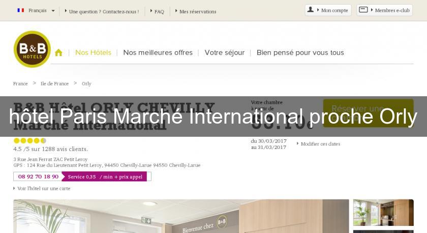 hôtel Paris Marché International proche Orly hôtel Paris Marché International proche Orly