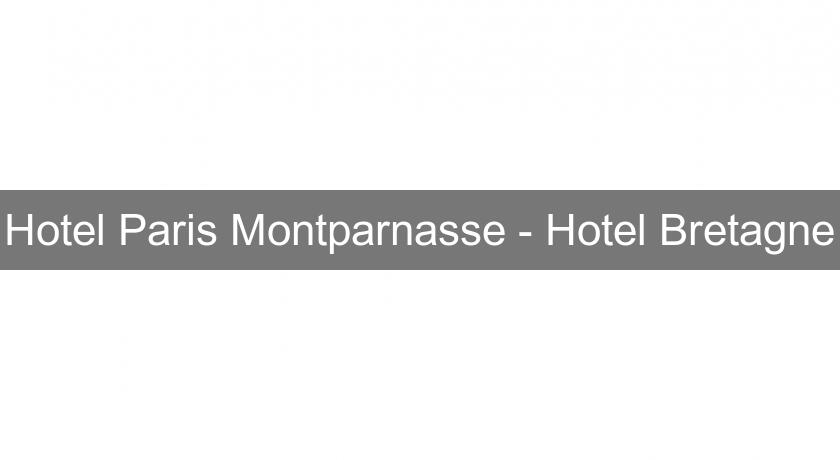 Hotel Paris Montparnasse - Hotel Bretagne