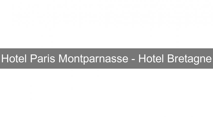 Hotel Paris Montparnasse - Hotel Bretagne Hotel Paris Montparnasse - Hotel Bretagne