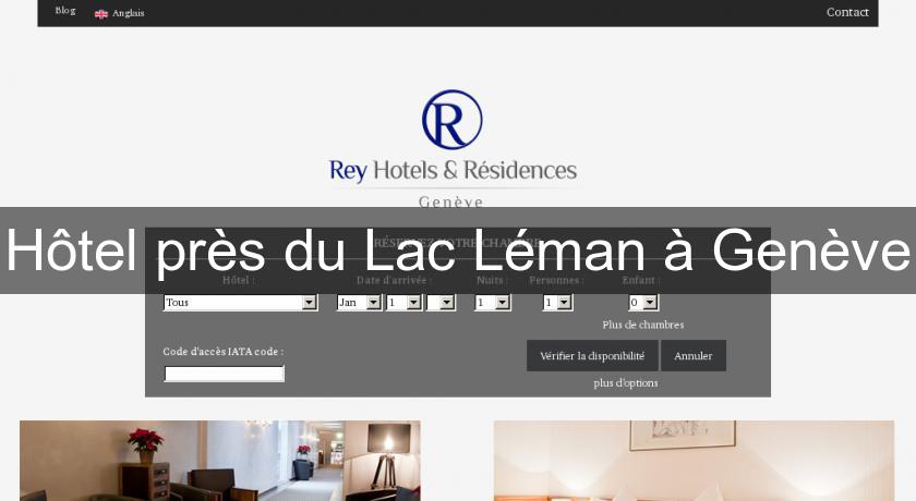 Hôtel près du Lac Léman à Genève Hôtel près du Lac Léman à Genève