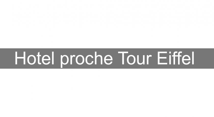 Hotel proche Tour Eiffel 