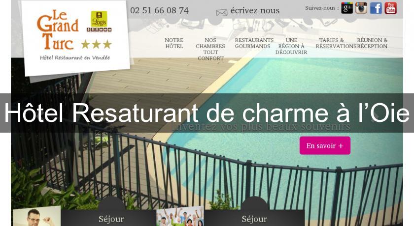 Hôtel Resaturant de charme à l’Oie Hôtel Resaturant de charme à l’Oie