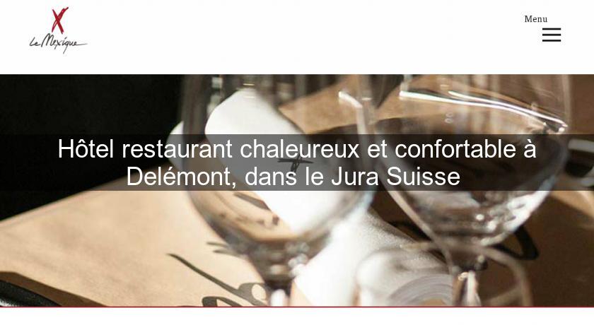 Hôtel restaurant chaleureux et confortable à Delémont, dans le Jura Suisse 