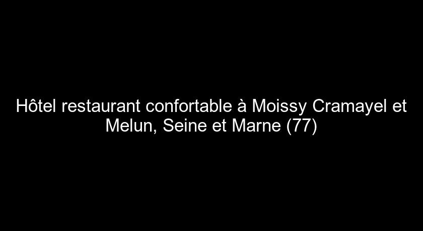 Hôtel restaurant confortable à Moissy Cramayel et Melun, Seine et Marne (77) Hôtel restaurant confortable à Moissy Cramayel et Melun, Seine et Marne (77)