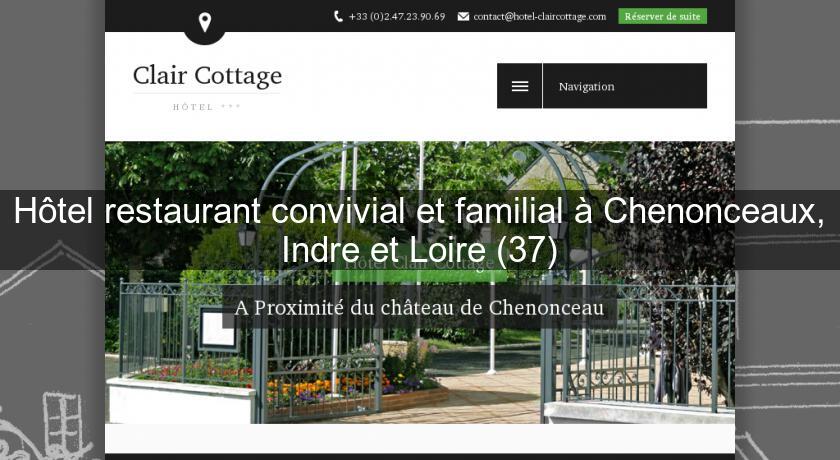 Hôtel restaurant convivial et familial à Chenonceaux, Indre et Loire (37) Hôtel restaurant convivial et familial à Chenonceaux, Indre et Loire (37)