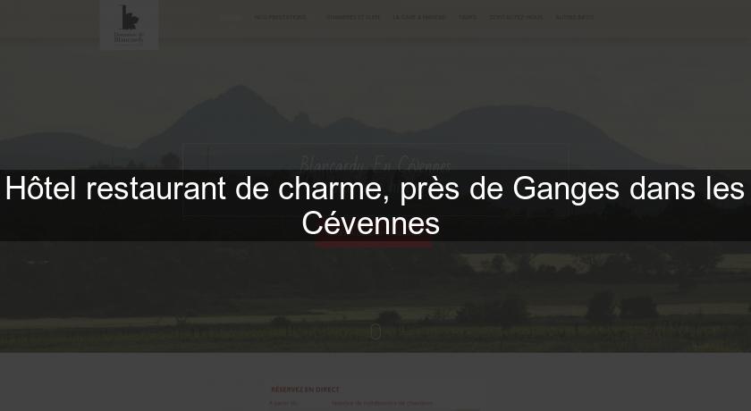 Hôtel restaurant de charme, près de Ganges dans les Cévennes 