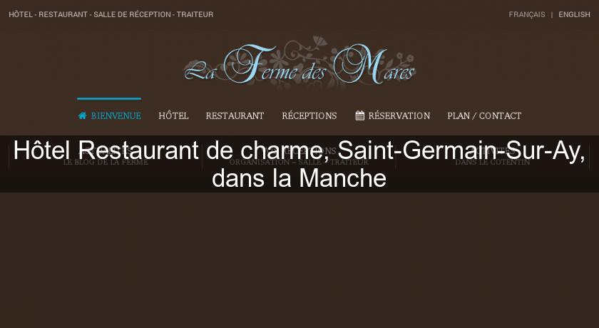Hôtel Restaurant de charme, Saint-Germain-Sur-Ay, dans la Manche
