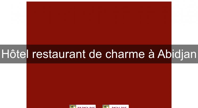 Hôtel restaurant de charme à Abidjan Hôtel restaurant de charme à Abidjan