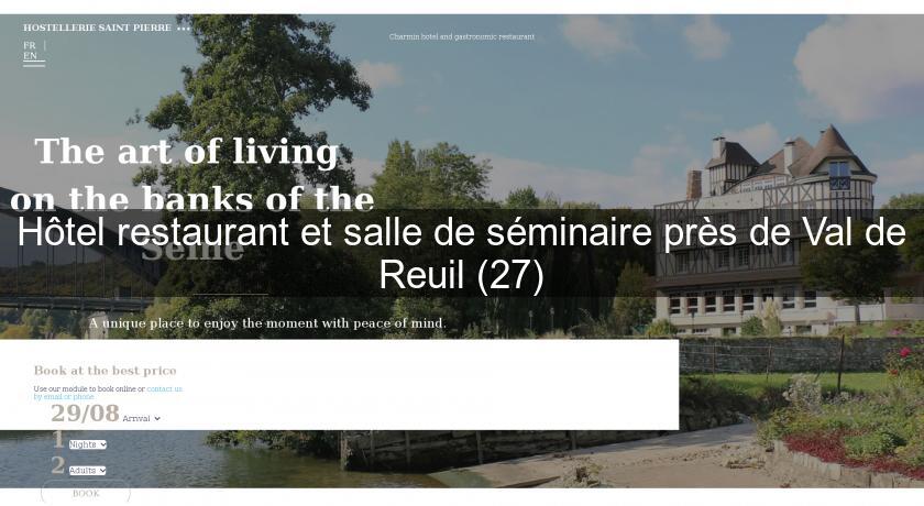 Hôtel restaurant et salle de séminaire près de Val de Reuil (27) Hôtel restaurant et salle de séminaire près de Val de Reuil (27)