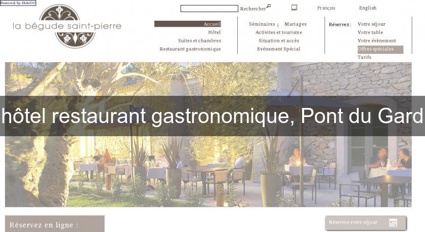 hôtel restaurant gastronomique, Pont du Gard hôtel restaurant gastronomique, Pont du Gard