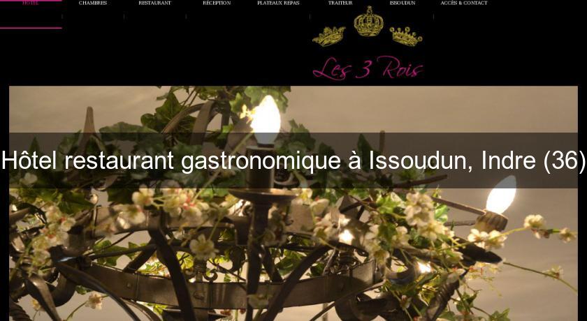 Hôtel restaurant gastronomique à Issoudun, Indre (36) Hôtel restaurant gastronomique à Issoudun, Indre (36)