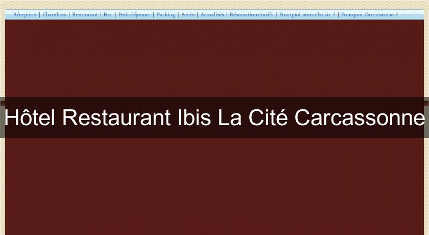 Hôtel Restaurant Ibis La Cité Carcassonne