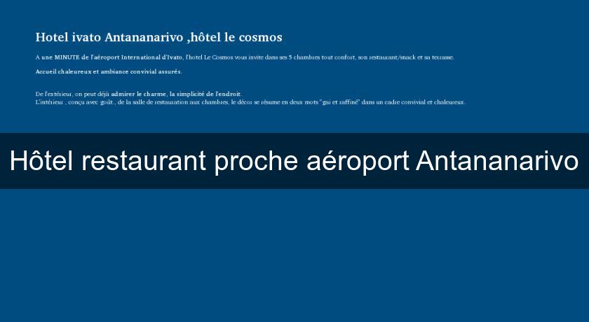 Hôtel restaurant proche aéroport Antananarivo