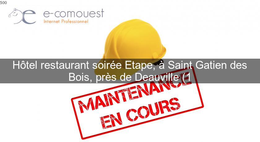 Hôtel restaurant soirée Etape, à Saint Gatien des Bois, près de Deauville (1 Hôtel restaurant soirée Etape, à Saint Gatien des Bois, près de Deauville (1